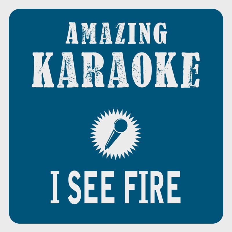 I See Fire (Karaoke Version) [Originally Performed By Ed Sheeran]