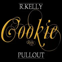 Cookie (Remix) [feat. Pullout] - Single - R. Kelly