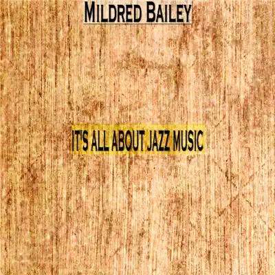 It's All About Jazz Music - Mildred Bailey
