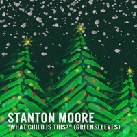 What Child Is This? (Greensleeves) - Single - Stanton Moore