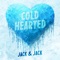 Cold Hearted - Jack & Jack lyrics