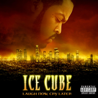 Ice Cube - Laugh Now, Cry Later artwork