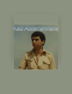 Dengarkan Kaci Abderrahmane, tonton video musik, baca bio, lihat tanggal tur & lainnya!