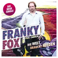 Die Welt braucht Helden (feat. Carolin) (Single Version) — Franky Fox