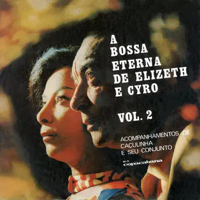 A Bossa Eterna de Cyro Monteiro e Elizeth Caroso, Vol.2 - Elizeth Cardoso