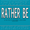 Rather Be (In the Style of Clean Bandit & Jess Glynne) [Karaoke Version] - Fresh Daily Karaoke