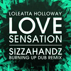 Love Sensation (Sizzahandz Burning Up Dub Remix) - Single - Loleatta Holloway Love Sensation (Sizzahandz Burning Up Dub Remix) - Single - Loleatta Holloway
