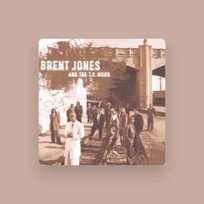 Listen to Brent Jones & The TP Mobb, watch music videos, read bio, see tour dates & more!