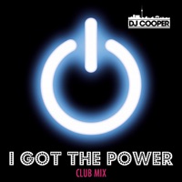 I Got the Power (Club Mix) - Single - DJ Cooper