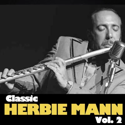 Classic Herbie Mann, Vol. 2 - Herbie Mann Classic Herbie Mann, Vol. 2 - Herbie Mann