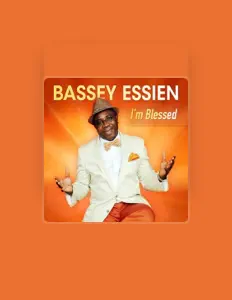 聆聽 Bassey Essien、觀看音樂影片、閱讀小傳、查看巡演日期等！