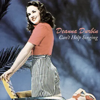 Can't Help Singing - Deanna Durbin