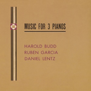 Music For Three Pianos (with Ruben Garcia & Daniel Lentz) - EP