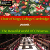 See Amid the Winter's Snow - The Choir of King's College, Cambridge