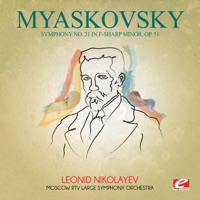 Myaskovsky: Symphony No. 21 in F-Sharp Minor, Op. 51  (Remastered) - EP - Moscow RTV Large Symphony Orchestra & Leonid Nikolayev