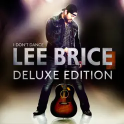 I Don't Dance (Deluxe Edition) - Lee Brice