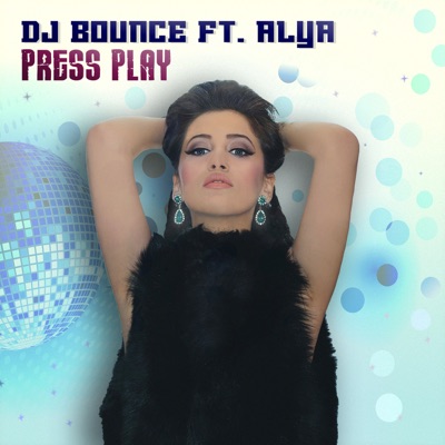 Press Play (feat. Alya) - Single