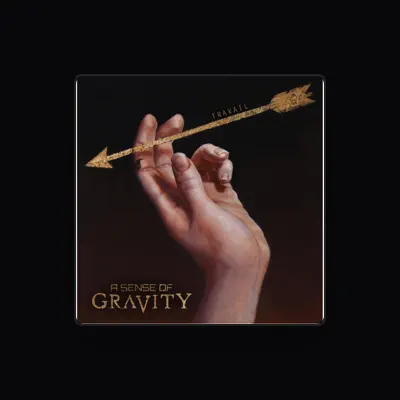 Listen to A Sense of Gravity, watch music videos, read bio, see tour dates & more!