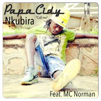 Nkubira (feat. MC Norman) - Single - Papa Cidy