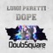 Dope - Luigi Peretti lyrics