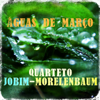 Águas de Março - Quarteto Jobim-Morelenbaum