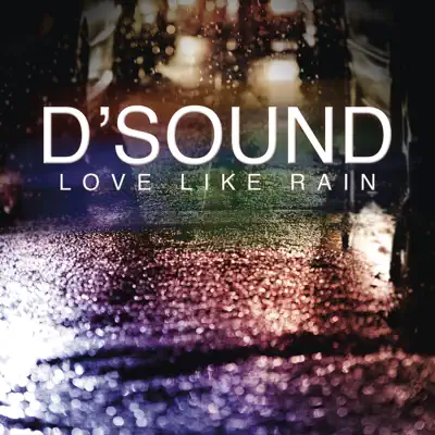 Love Like Rain - Single - D'Sound Love Like Rain - Single - D'Sound