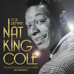 Por Siempre ... - Nat King Cole