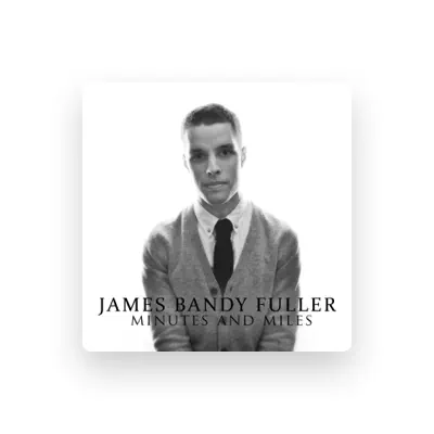 Listen to James Bandy Fuller, watch music videos, read bio, see tour dates & more!