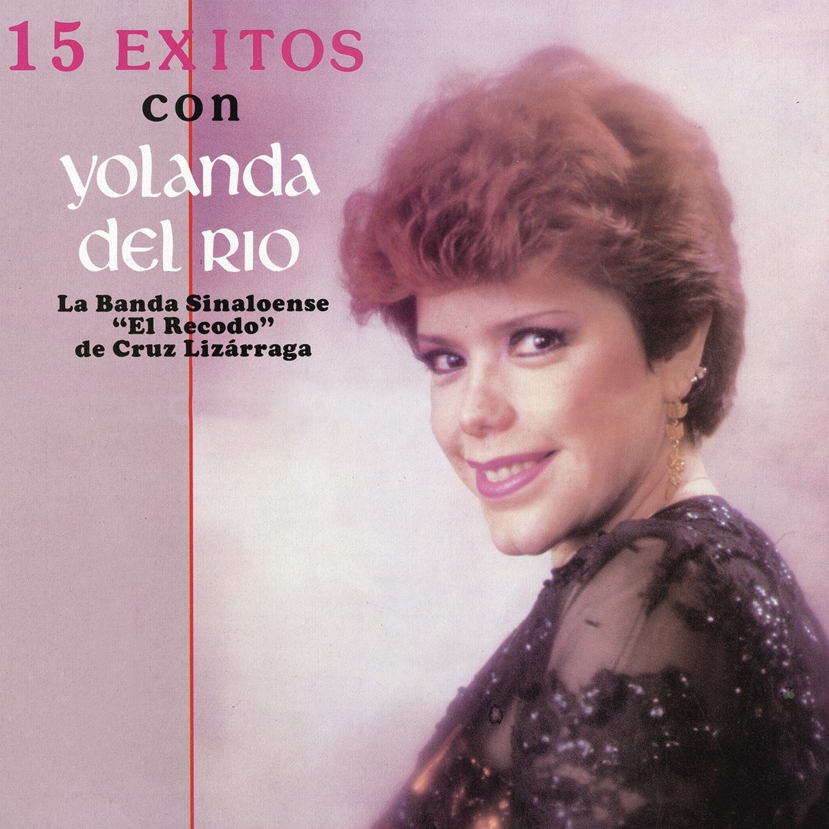 ‎15 Éxitos Con Yolanda del Río (feat. la Banda Sinaloense "El Recodo
