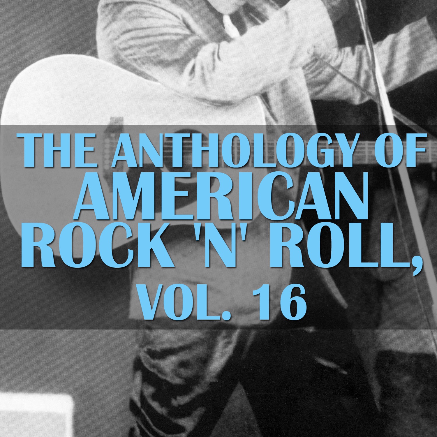 The Anthology of American Rock 'n' Roll, Vol. 16