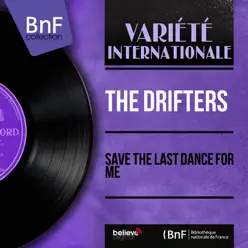 Save the Last Dance for Me (Mono Version) - EP - The Drifters