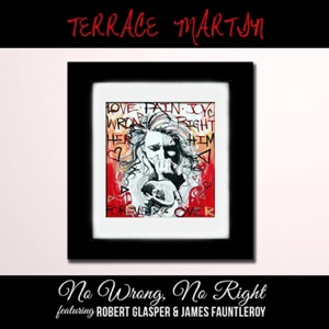 No Wrong, No Right (feat. Robert Glasper & James Fauntleroy) - Single