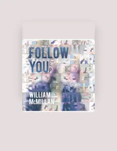 收听 William McMillan、观看音乐视频、阅读小传、查看巡演日期等 ！