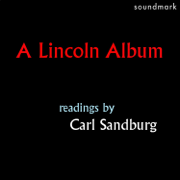 A Lincoln Album: Readings by Carl Sandburg - Carl Sandburg