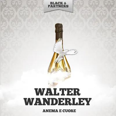 Anema E Cuore - Walter Wanderley Anema E Cuore - Walter Wanderley