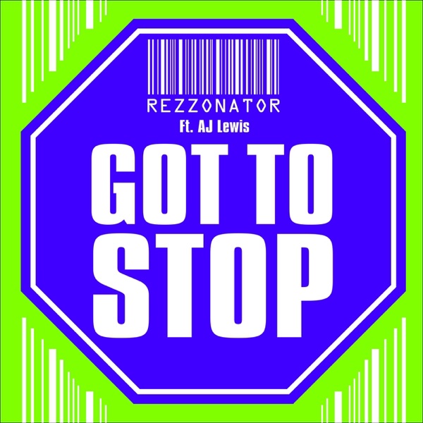 Got to Stop (feat. AJ Lewis) - Single