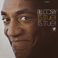 It's True! It's True - Bill Cosby
