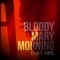 Grass Is Greener - Bloody Mary Morning lyrics