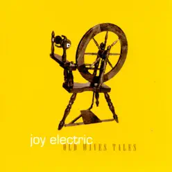 Old Wives Tales - Joy Electric