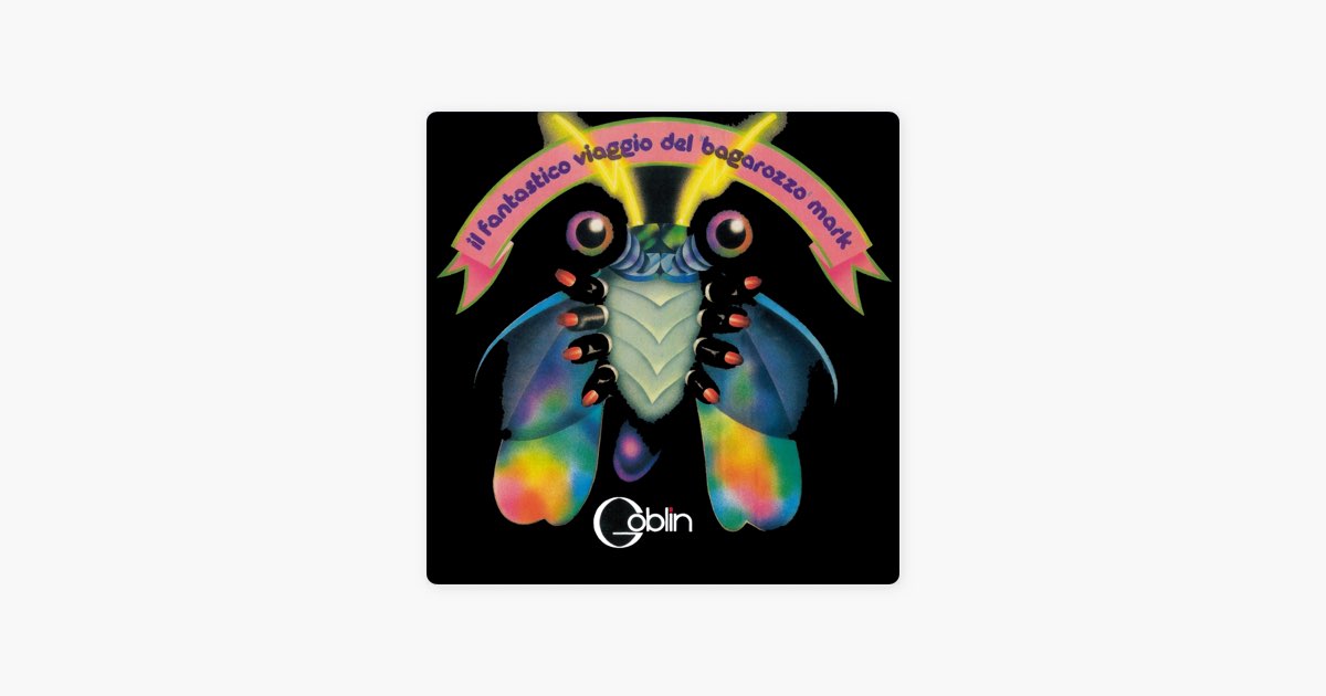 Il fantastico viaggio del bagarozzo mark - Album di Goblin - Apple