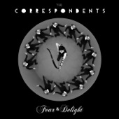 The Correspondents - Fear & Delight