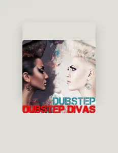 收听 Dubstep Divas、观看音乐视频、阅读小传、查看巡演日期等 ！