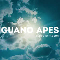 Close to the Sun - Single - Guano Apes