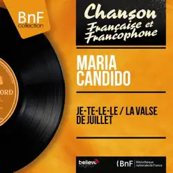Je-te-le-le / La valse de juillet (feat. Albert Lasry et son orchestre) [Mono Version] - Single - Maria Candido