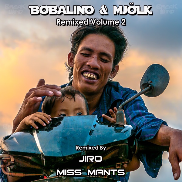 Bobalino & Mjolk Remixed, Vol. 2 (feat. Mjolk) - Single