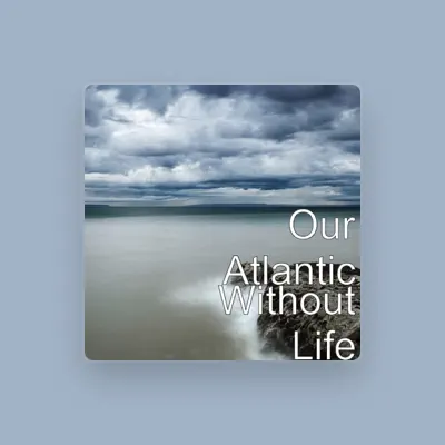Listen to Our Atlantic, watch music videos, read bio, see tour dates & more!
