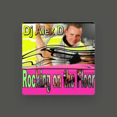 Listen to DJ Alex D, watch music videos, read bio, see tour dates & more!