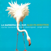 Algo pa Nosotros (feat. Carles Benavent, Chano Domínguez & Jorge Pardo) - La Barbería del Sur
