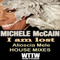 I Am Lost (Alioscia Mele House Mixes) - Single - Michele McCain