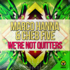 We're Not Quitters - Marco Hanna & Cheb Five